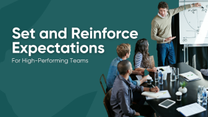 Read more about the article Follow These 3 Steps to Set Powerfully Clear Expectations Without Micromanaging