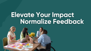 Read more about the article How Senior Leaders Can Build a Feedback-Driven Culture (Even If It Feels Risky)