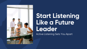 Read more about the article From Overlooked to Influential: Master Listening to Accelerate Your Career